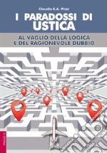 I paradossi di Ustica. Al vaglio della logica e del ragionevole dubbio libro