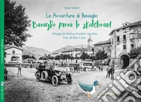Bavaglio prova lo skateboard. Le avventure di Bavaglio