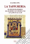 La Taffureria. Il gioco d'azzardo ad Alghero nel Medio Evo e nei periodi successivi libro di Oppia Giacomo