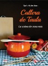 Cullera de Taula. La cuina de casa mia. Ediz. illustrata libro