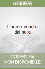 L'uomo venuto dal nulla