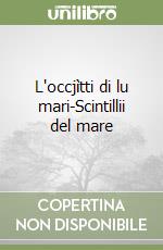L'occjìtti di lu mari-Scintillii del mare