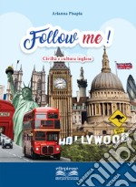 Follow me! Civiltà e cultura inglese. Per la Scuola media. Con espansione online libro