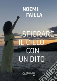 Sfiorare il cielo con un dito libro