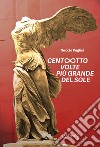 Centootto volte più grande del sole libro di Puglisi Nuccio