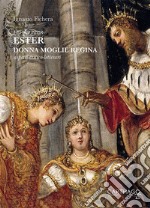 Ester. Donna. Moglie. Regina. Aspetti critico-letterari