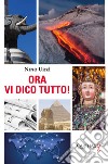 Ora vi dico tutto! libro