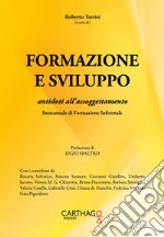 Formazione e sviluppo. Antidoti all'assoggettamento. Immanuale di formazione informale libro