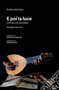 E poi la luce. Cronaca di una fuga libro