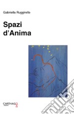 Spazi d'anima libro