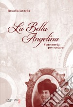 La bella Angelina. Sono morta per restare libro