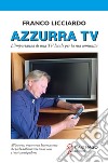 Azzurra TV. L'importanza di una TV locale per la sua comunità libro