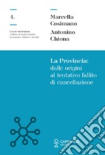 La Provincia dalle origini al tentativo fallito di cancellazione libro