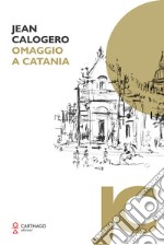 Jean Calogero. Omaggio a Catania. Ediz. illustrata