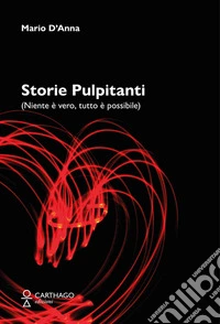 Storie pulpitanti (Niente è vero, tutto è possibile) libro