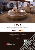 Sava. Città del vino primitivo e dell'olio di oliva. Ediz. italiana, francese, inglese, spagnola e tedesca. Con DVD video