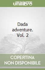 Dada adventure. Vol. 2