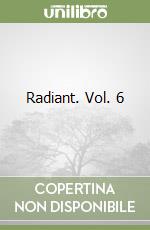 Radiant. Vol. 6