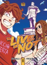 To live or not. Vol. 1 libro