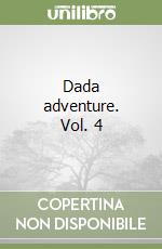 Dada adventure. Vol. 4