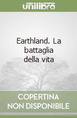 Earthland. La battaglia della vita