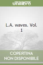 L.A. waves. Vol. 1