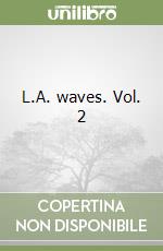 L.A. waves. Vol. 2