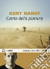 Canto della pianura letto da Baliani Marco. Audiolibro. CD Audio formato MP3. Ediz. integrale di Haruf Kent