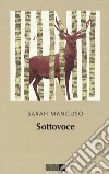 Sottovoce libro di Manguso Sarah