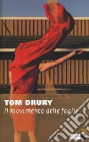 Il movimento delle foglie libro di Drury Tom