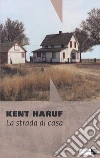 La strada di casa libro di Haruf Kent