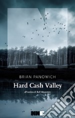 Hard Cash Valley. All`ombra di Bull Mountain  libro usato