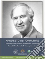 Manifesto del formatore. Preparazione e professione dell'esperto in formazione