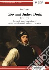 Giovanni Andrea Doria (1540-1606). Immagini, committenze, rapporti politici e culturali tra Genova e la Spagna libro