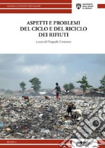 Aspetti e problemi del ciclo e del riciclo dei rifiuti libro