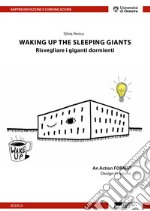 Waking up the sleeping giants. Risvegliare i giganti dormienti libro