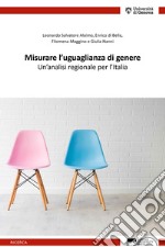 Misurare l'uguaglianza di genere. Un'analisi regionale per l'Italia