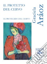 Il protetto del cervo. Ediz. bilingue libro