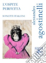 L'ospite perfetta. Sonetti italiani libro