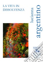 La vita in dissolvenza libro