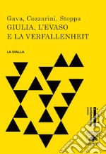 Giulia, l'evaso e la verfallenheit