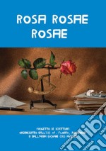 Rosa rosae rosae. Lettera a Oliva e al padre dal romanzo di Viola Ardone «Oliva Denaro» libro