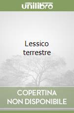 Lessico terrestre libro