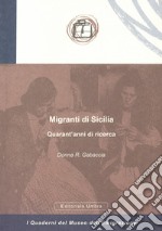 Migranti di Sicilia. Quarant'anni di ricerca libro