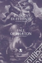 La caduta di Fetonte di Ferraù Fenzoni-The fall of Phaeton by Ferraù Fenzoni.. Ediz. illustrata