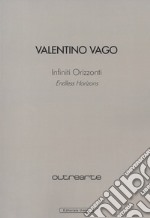 Valentino Vago. Infiniti orizzonti. Catalogo della mostra (Conegliano, 4 maggio-2 giugno 2019). Ediz. italiana e inglese libro