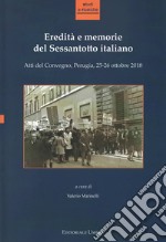 Eredità e memorie del Sessantotto italiano. Atti del Convegno (Perugia, 25-26 ottobre 2018) libro