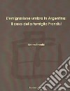 L'emigrazione umbra in Argentina: il caso della famiglia Frondizi libro