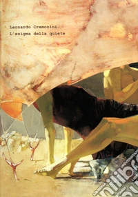 Leonardo Cremonini. L'enigma della quiete. Catalogo della mostra (Città di Castello, 5 ottobre-30 novembre 2025). Ediz. illustrata libro