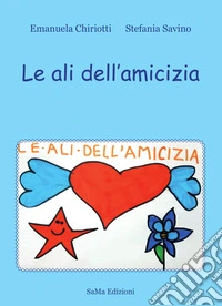 Le ali dell'amicizia libro